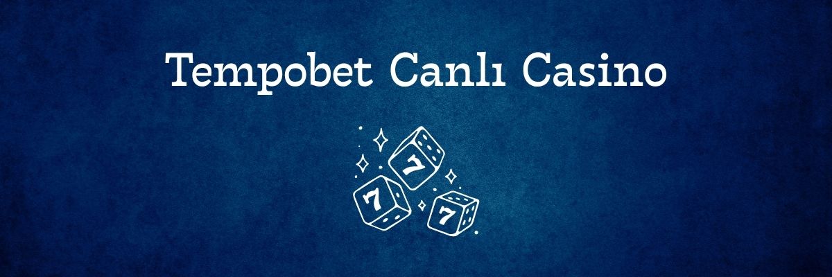 Tempobet Canlı Casino